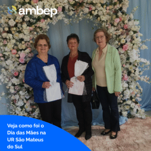 Veja como foi o Dia das Mães na UR São Mateus do Sul