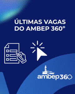 Novas Vagas disponíveis para o AMBEP 360º Salvador, até o dia 03/07/2025!