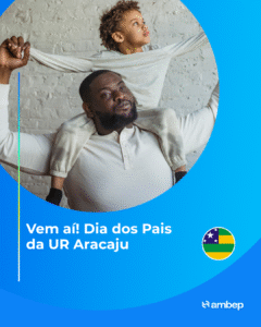 Vem aí! Dia dos Pais na UR Aracaju