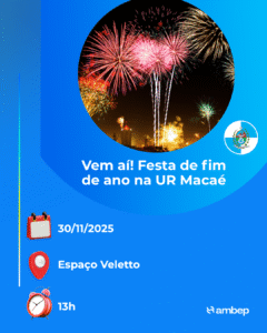 Vem aí! Festa de fim de ano na UR Macaé