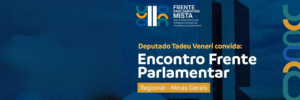 Venha participar do Encontro da Frente Parlamentar de Minas Gerais
