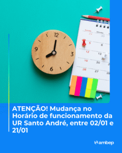 ATENÇÃO! Mudança no Horário de funcionamento da UR Santo André, entre 02/01 e 21/01