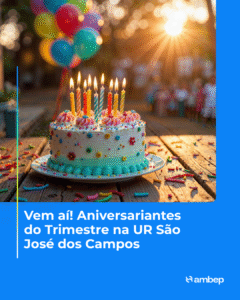 Vem aí! Aniversariantes do Trimestre na UR São José dos Campos