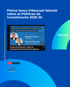 Petros lança Videocast falando sobre as Políticas de Investimento 2026-30