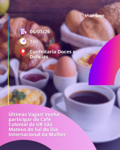 Últimas Vagas! Venha participar do Café Colonial da UR São Mateus do Sul do Dia Internacional da Mulher
