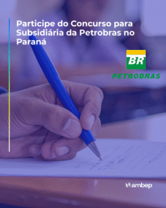 Participe do Concurso para Subsidiária da Petrobras no Paraná