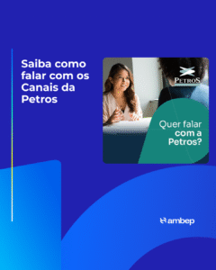 Saiba como falar com os Canais da Petros