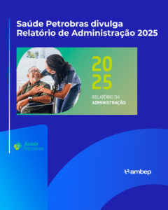 Saúde Petrobras divulga Relatório de Administração 2025