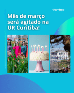 Mês de março será agitado na UR Curitiba!