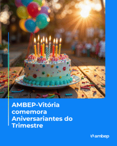 AMBEP-Vitória comemora Aniversariantes do Trimestre