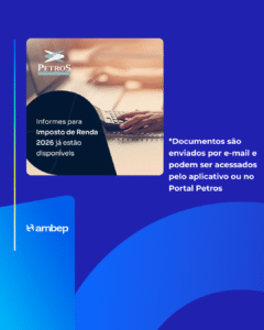 Petros: Informes para o Imposto de Renda 2026 já estão disponíveis