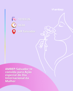 AMBEP-Salvador te convida para Ação especial do Dia Internacional da Mulher