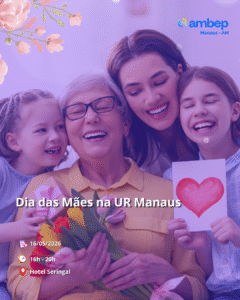 Vem aí! Dias das Mães na UR Manaus
