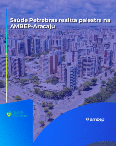 Saúde Petrobras realiza palestra na AMBEP-Aracaju