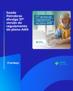 Saúde Petrobras divulga 37ª versão do regulamento do plano AMS