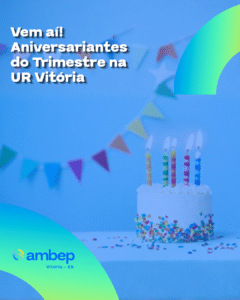 Vem aí! Aniversariantes do Trimestre na UR Vitória