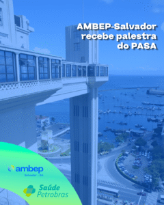 AMBEP-Salvador recebe palestra do PASA