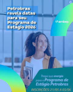 Petrobras revela datas para seu Programa de Estágio 2026
