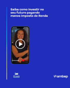 Saiba como investir no seu futuro pagando menos Imposto de Renda