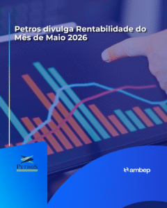 Petros divulga rentabilidade de maio 2026