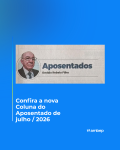 Confira a nova Coluna do Aposentado de julho (2026)