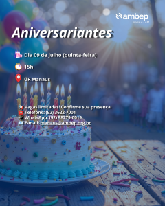 Vem aí! Aniversariantes do Semestre na UR Manaus