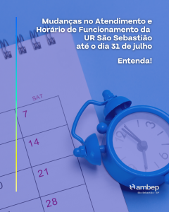 Mudanças no Atendimento e Horário de Funcionamento da UR São Sebastião