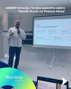 AMBEP-Aracaju recebe palestra sobre “Saúde Bucal na Pessoa Idosa”