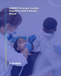 AMBEP-Aracaju recebe Palestra sobre Saúde Bucal