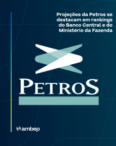 Projeções da Petros se destacam em rankings do Banco Central e do Ministério da Fazenda