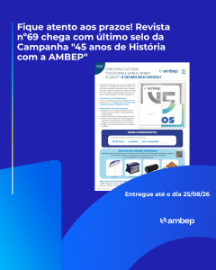 Fique atento aos prazos! Revista nº69 chega com último selo da Campanha “45 anos de História com a AMBEP”