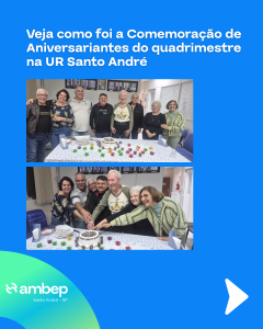 Veja como foi a Comemoração de Aniversariantes do quadrimestre na UR Santo André